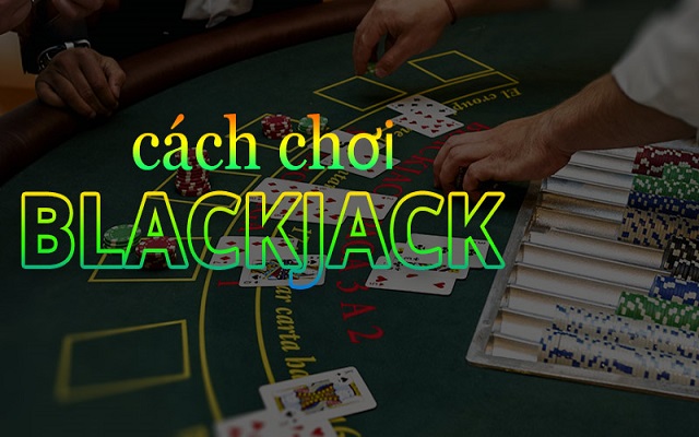 Học cách chơi Blackjack từ cơ bản đến nâng cao với hướng dẫn chi tiết. Tận hưởng trải nghiệm casino tuyệt vời cùng Kubet!